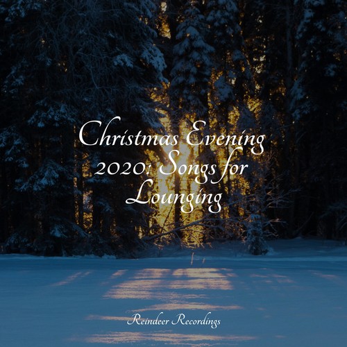 Christmas Evening 2020: Songs for Lounging