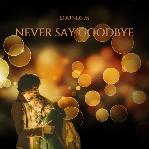 Never Say Goodbye