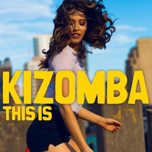 This Is Kizomba (Explicit)