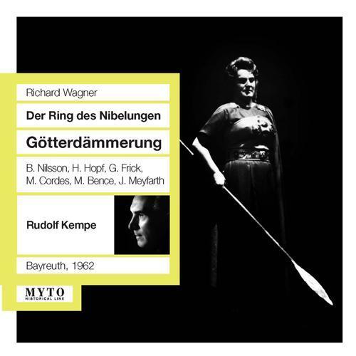 WAGNER, R.: Götterdämmerung (Opera) [Nilsson, Hopf, Frick, Cordes, Bence, Meyfarth, Bayreuth Festival Orchestra, Kempe] [1962]