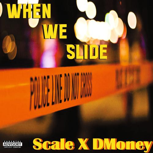 When We Slide (feat. Scale) [Explicit]