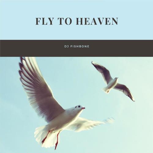 Fly to Heaven