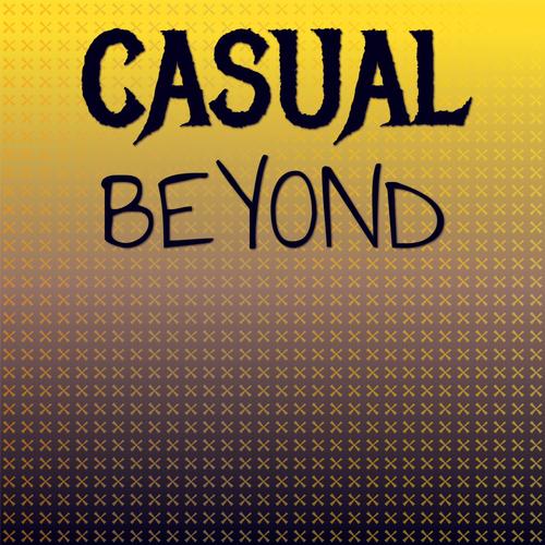 Casual Beyond