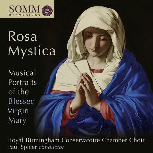 Rosa mystica: Musical Portraits of the Blessed Virgin Mary