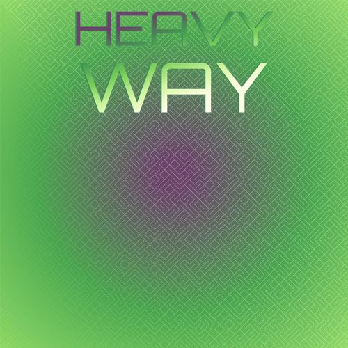 Heavy Way