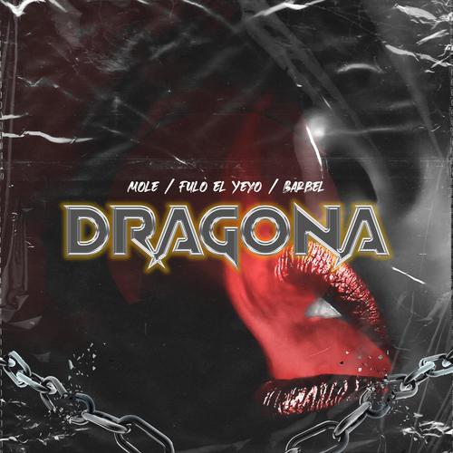 Dragona (feat. Barbel & Fulo El Yeyo) [Explicit]
