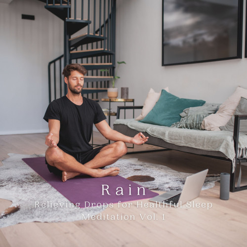 Rain: Relieving Drops for Healthful Sleep Meditation Vol. 1