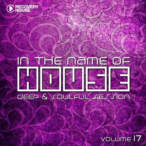 In the Name of House, Vol. 17 (Deep & Soulful Session)