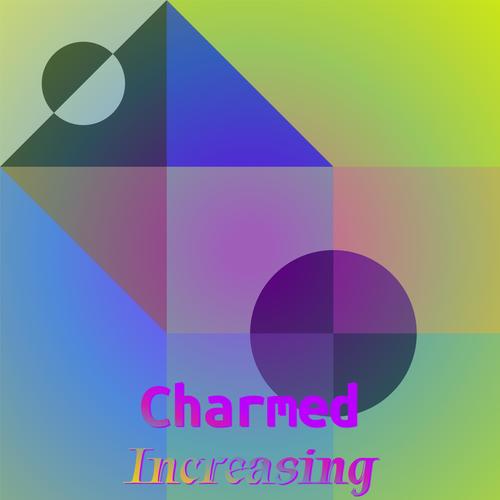 Charmed Increasing