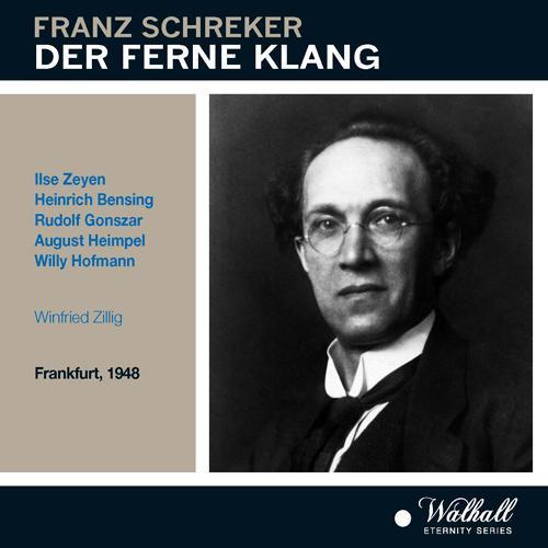 SCHREKER, F.: Ferne Klang (Der) [Opera] [Zeyen, Bansing, Gonszar, Heimpel, Hofmann, Frankfurt Radio Symphony Chorus and Orchestra, Zillig] [1948]