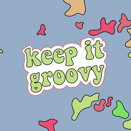 Keep It Groovy