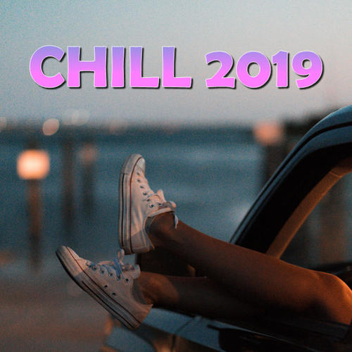 Chill 2019 (Explicit)