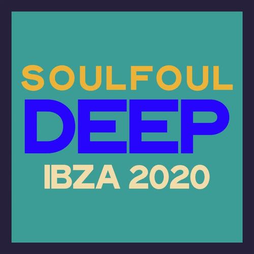 Soulfoul Deep Ibza 2020 (Immersion House Music Ibiza 2020)