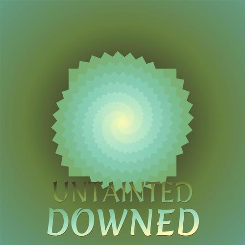 Untainted Downed