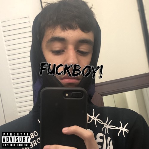 Fuckboy! (Explicit)