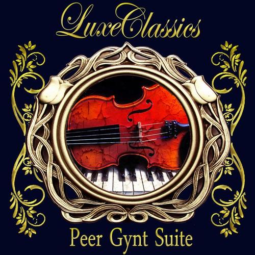 Luxe Classics: Peer Gynt  Suite