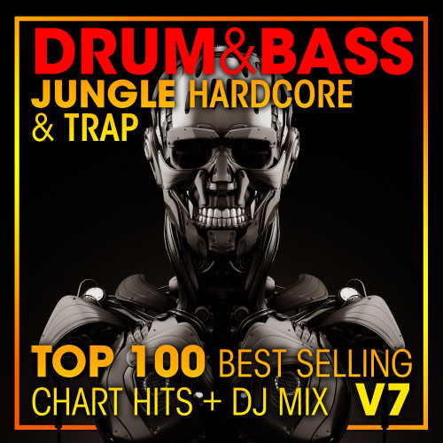 Drum & Bass, Jungle Hardcore and Trap Top 100 Best Selling Chart Hits + DJ Mix V7