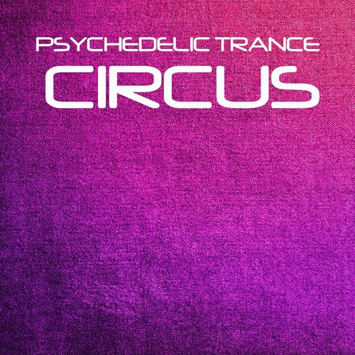 Psychedelic Trance Circus