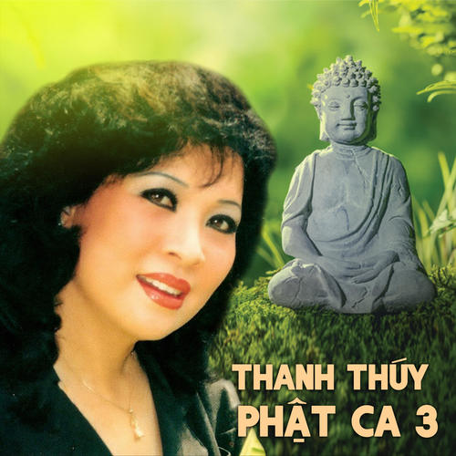 Thanh Thúy Phật Ca 3 (Cám Ơn Phật)