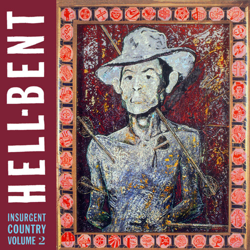 Hell-Bent: Insurgent Country Vol. 2