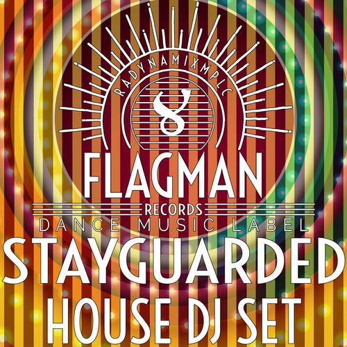 Stayguarded House Dj Set