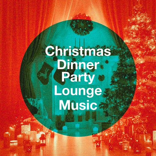 Christmas Dinner Party Lounge Music