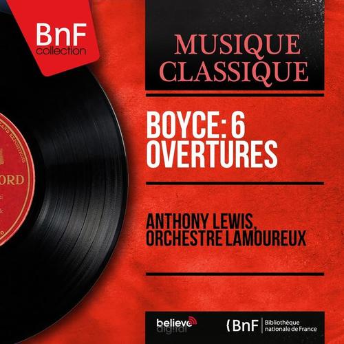 Boyce: 6 Overtures (Remastered, Stereo Version)