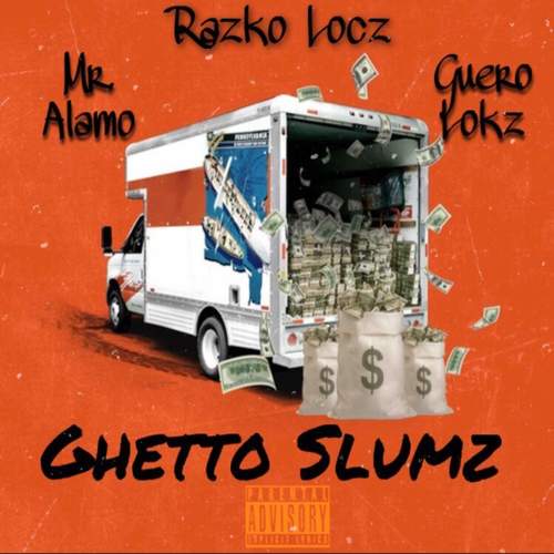 Ghetto Slumz (feat. Mr. Alamo & Guero Lokz) [Explicit]