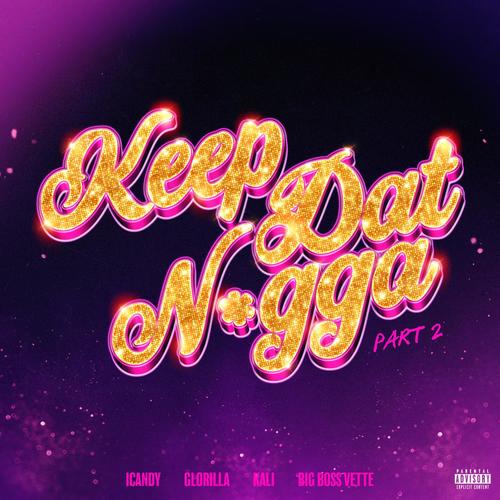 Keep Dat Nigga (Part 2) [Explicit]