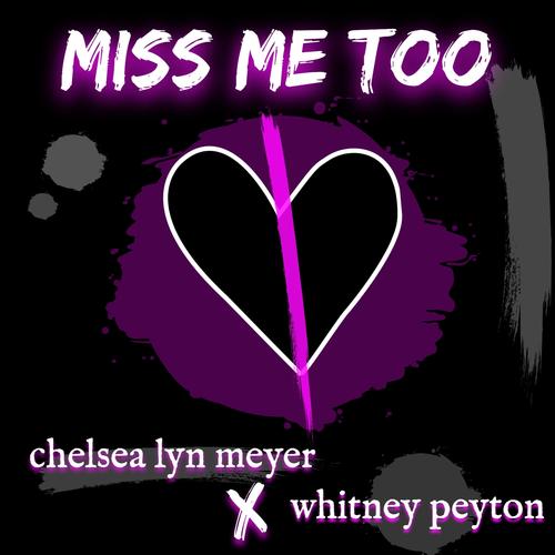 MISS ME TOO (feat. Whitney Peyton) [more lonely version] [Explicit]