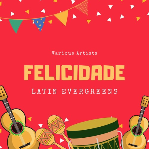 Felicidade (Latin Evergreens)