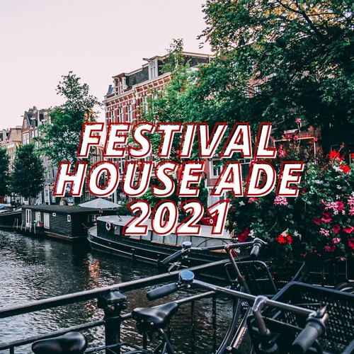 Festival House Ade 2021