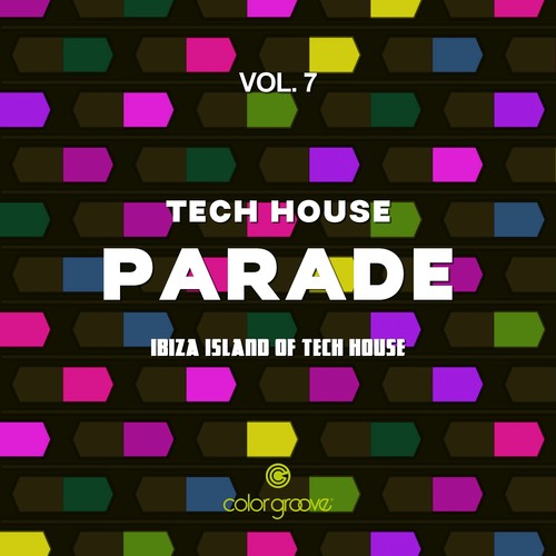 Tech House Parade, Vol. 7 (Ibiza Island Of Tech House)