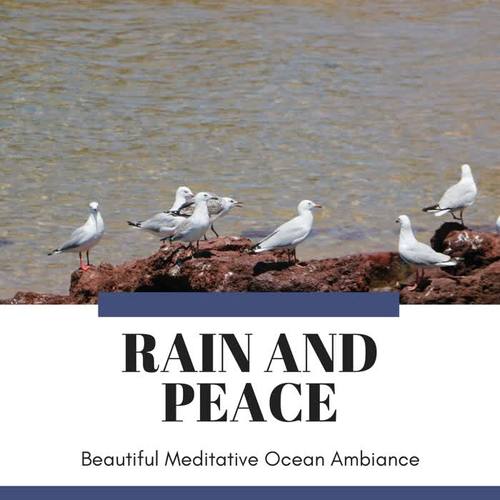 Rain and Peace - Beautiful Meditative Ocean Ambiance