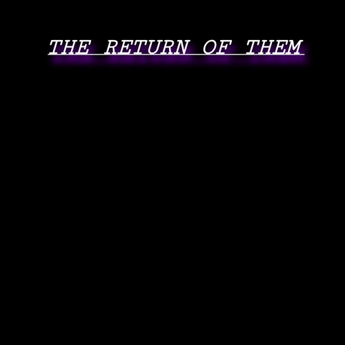 THE RETURN OF THEM (Explicit)