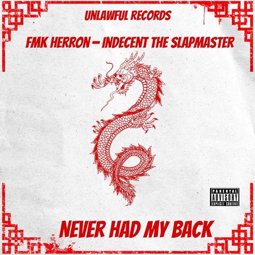 Never Had My Back (feat. Indecent The Slapmaster) [Explicit]