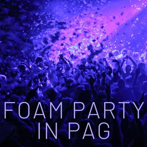 Foam Party in Pag