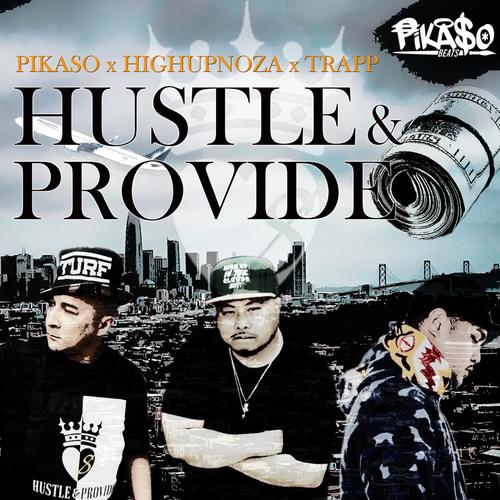 Hustle & Provide (feat. Highupnoza & Trapp) [Explicit]