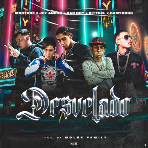 Desvelado (feat. Mostone, Jey Andro, Badboy HDR, Dittsel & SamyBoss) [Explicit]