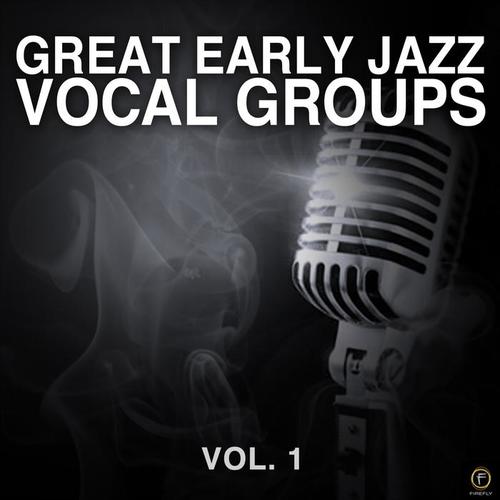 Great Early Jazz Vocal Groups Vol. 1