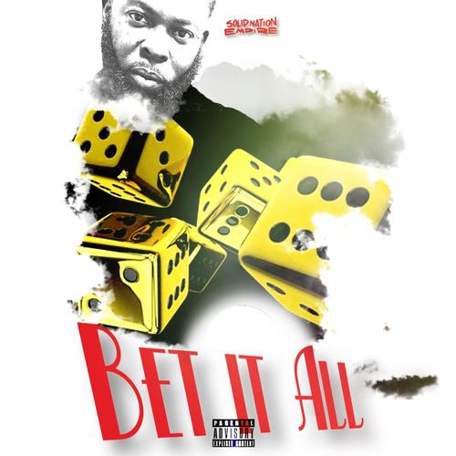 Bet It All (Explicit)