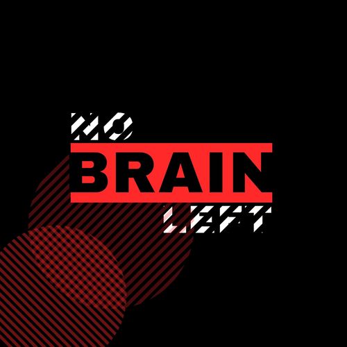 No Brain Left