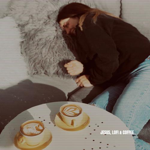 Jesus, Lofi & Coffee
