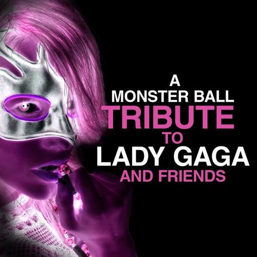 A Monster Ball Tribute to Lady Gaga and Friends