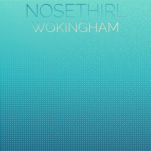 Nosethirl Wokingham