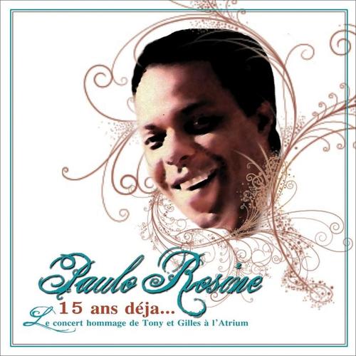 15 ans déjà  - Hommage à Paulo Rosine (Live à l'Atrium)