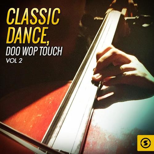 Classic Dance: Doo Wop Touch, Vol. 2