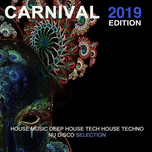 Carnival 2019 Edition (House Music, Deep House, Tech House, Techno, Nu Disco Selection)