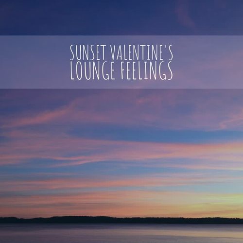 Sunset Valentine's Lounge Feelings