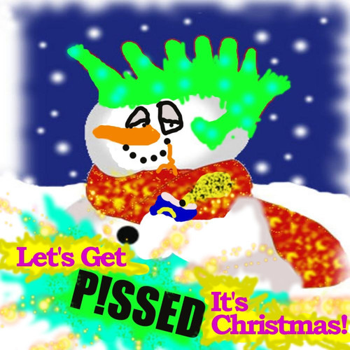 Let's Get Pissed - It's Christmas! (Explicit)